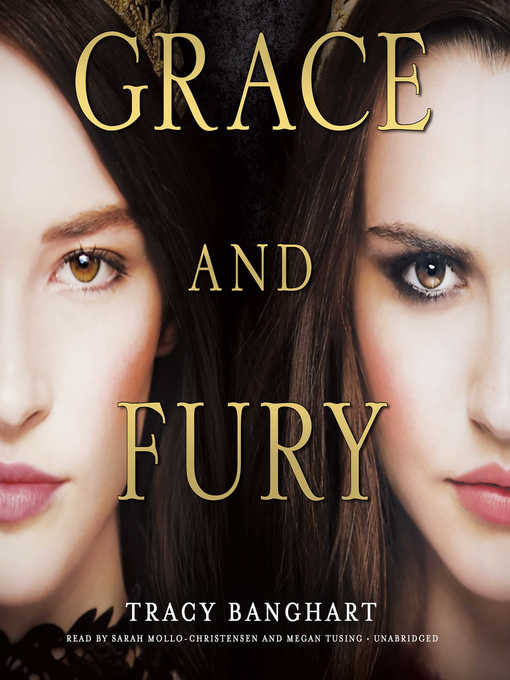 Title details for Grace and Fury by Tracy Banghart - Available